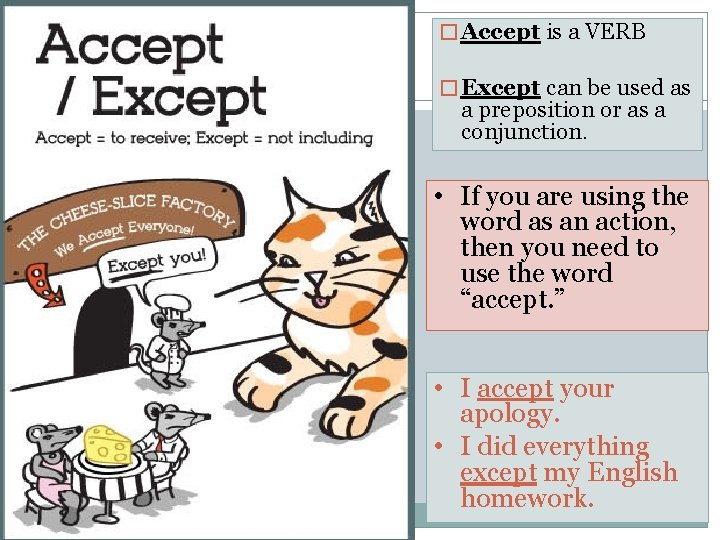 � Accept is a VERB � Except can be used as a preposition or