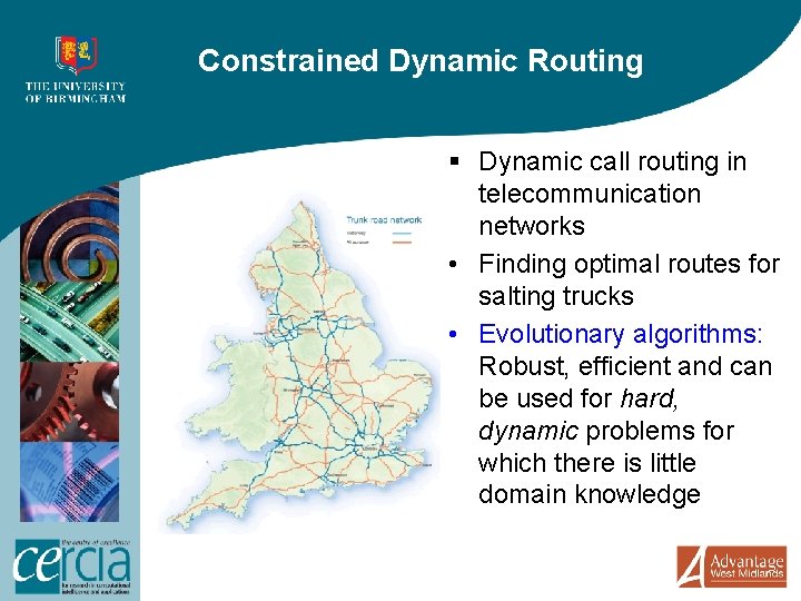 Constrained Dynamic Routing § Dynamic call routing in telecommunication networks • Finding optimal routes