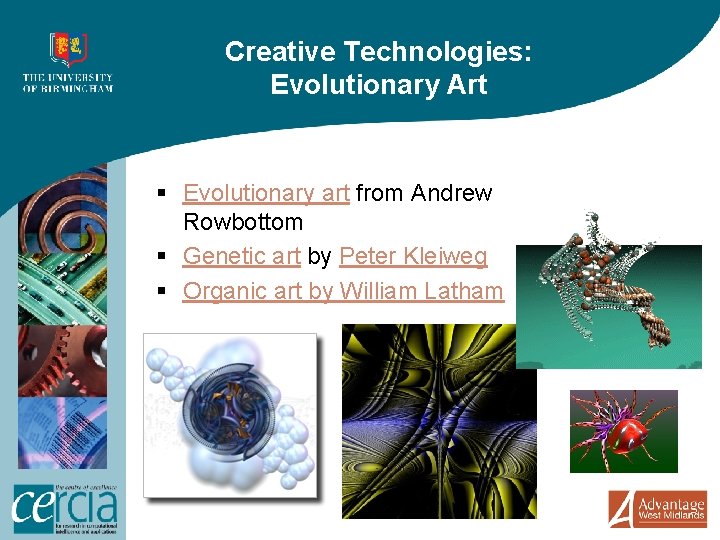 Creative Technologies: Evolutionary Art § Evolutionary art from Andrew Rowbottom § Genetic art by