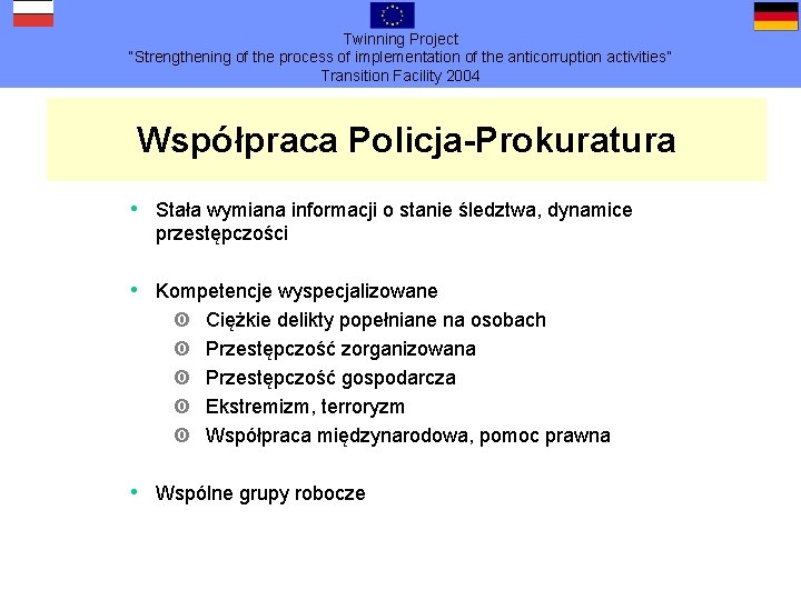 Twinning Project “Strengthening of the process of implementation of the anticorruption activities” Transition Facility