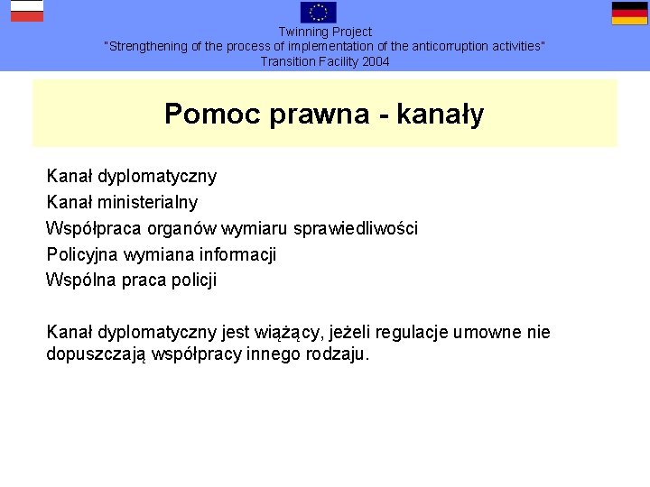 Twinning Project “Strengthening of the process of implementation of the anticorruption activities” Transition Facility