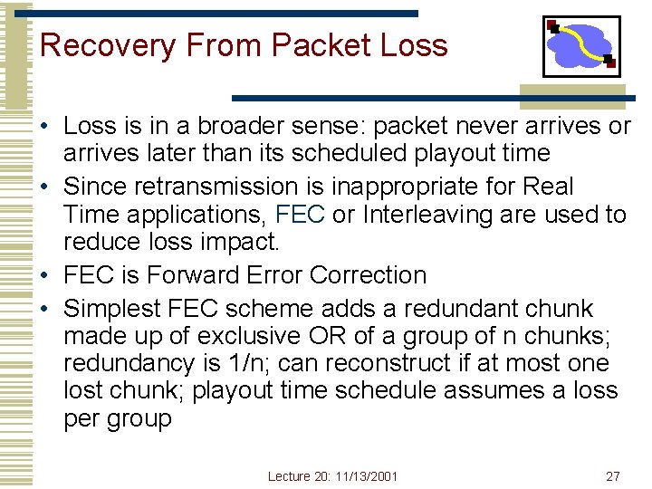 Recovery From Packet Loss • Loss is in a broader sense: packet never arrives