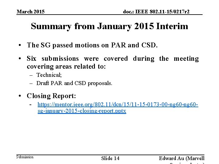 March 2015 doc. : IEEE 802. 11 -15/0217 r 2 Summary from January 2015