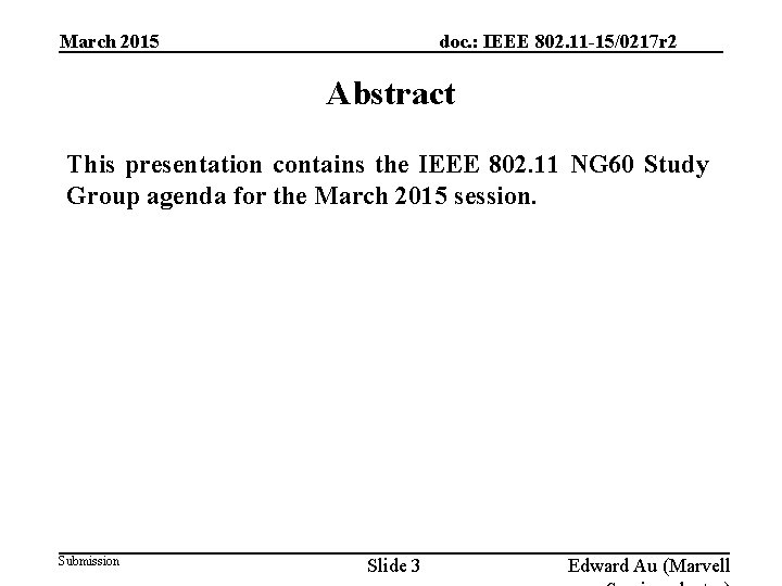 March 2015 doc. : IEEE 802. 11 -15/0217 r 2 Abstract This presentation contains