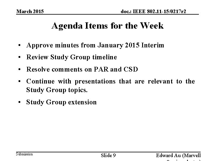 March 2015 doc. : IEEE 802. 11 -15/0217 r 2 Agenda Items for the