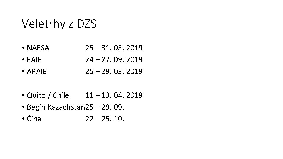 Veletrhy z DZS • NAFSA • EAIE • APAIE 25 – 31. 05. 2019