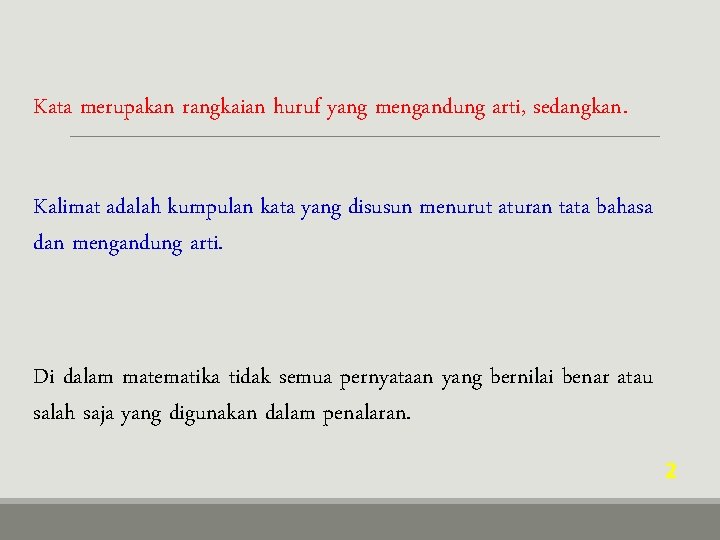 Kata merupakan rangkaian huruf yang mengandung arti, sedangkan. Kalimat adalah kumpulan kata yang disusun