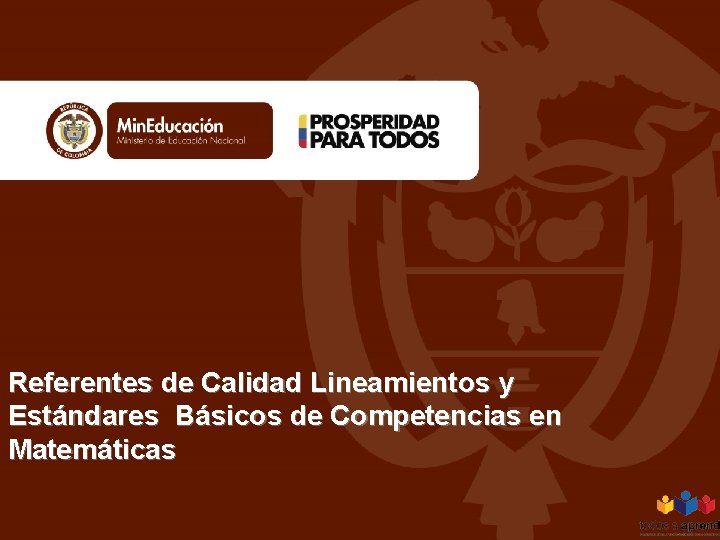 Referentes de Calidad Lineamientos y Estándares Básicos de Competencias en Matemáticas 