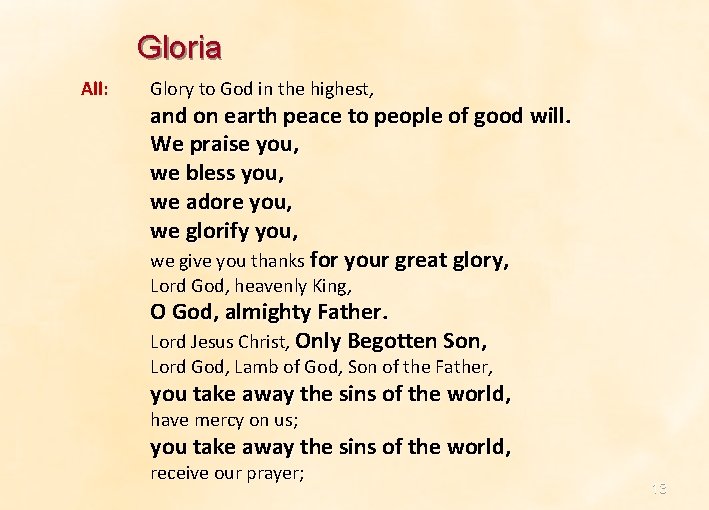 Gloria All: Glory to God in the highest, and on earth peace to people Gloria All: Glory to God in the highest, and on earth peace to people
