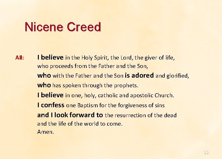 Nicene Creed All: I believe in the Holy Spirit, the Lord, the giver of Nicene Creed All: I believe in the Holy Spirit, the Lord, the giver of