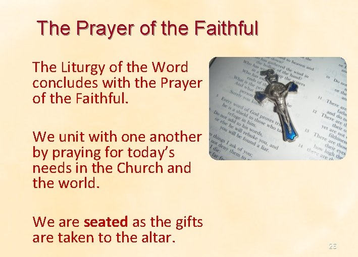 The Prayer of the Faithful The Liturgy of the Word concludes with the Prayer The Prayer of the Faithful The Liturgy of the Word concludes with the Prayer