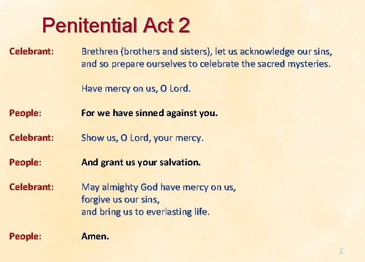 Penitential Act 2 Celebrant: Brethren (brothers and sisters), let us acknowledge our sins, and Penitential Act 2 Celebrant: Brethren (brothers and sisters), let us acknowledge our sins, and