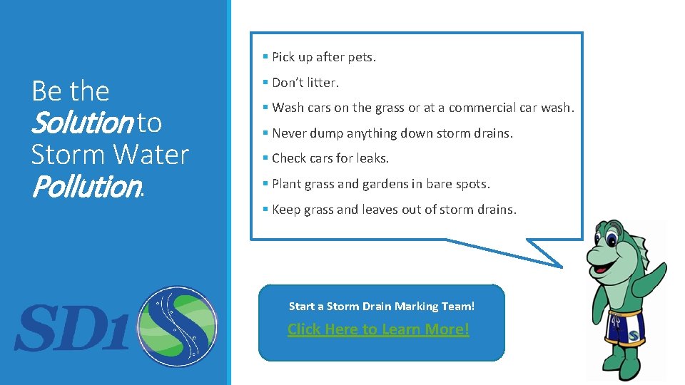 § Pick up after pets. Be the Solution to Storm Water Pollution. § Don’t