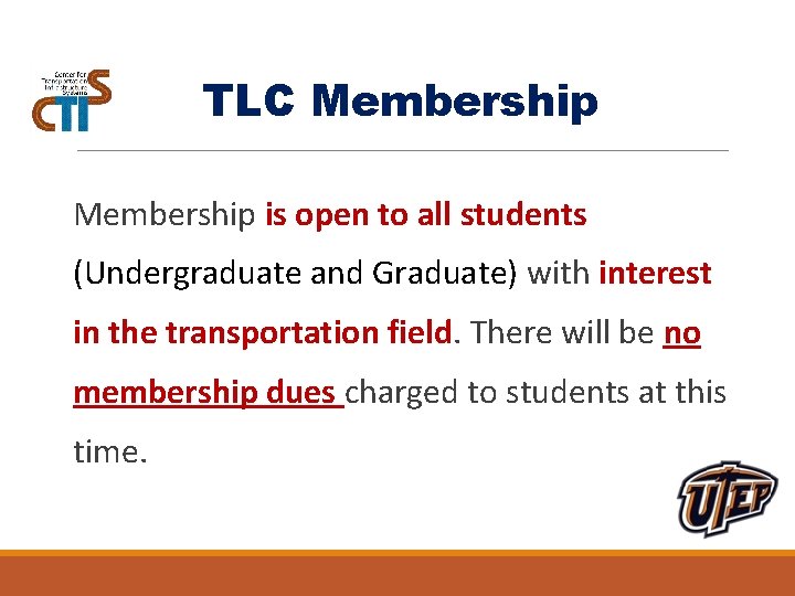 TLC Membership is open to all students (Undergraduate and Graduate) with interest in the