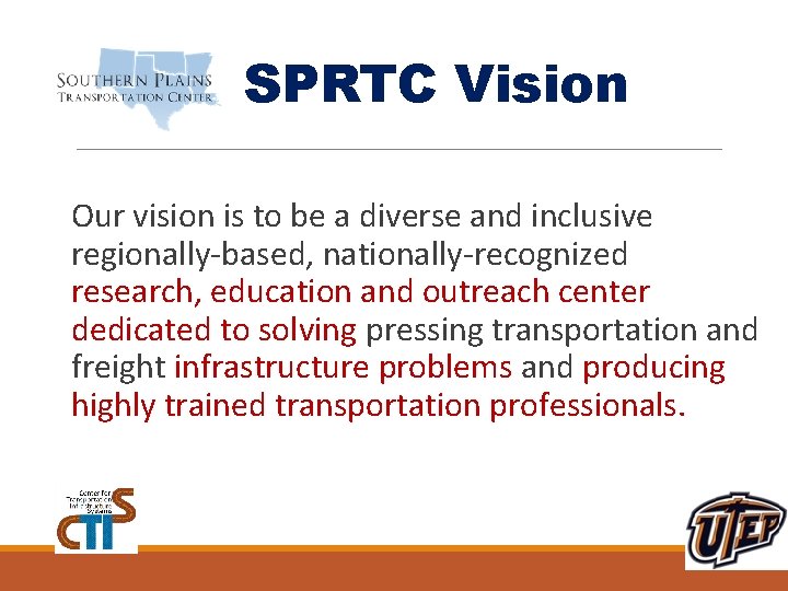 SPRTC Vision Our vision is to be a diverse and inclusive regionally-based, nationally-recognized research,