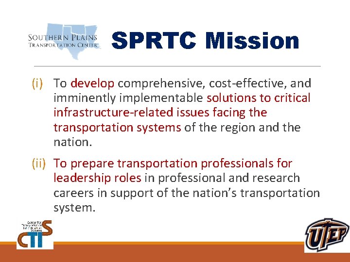 SPRTC Mission (i) To develop comprehensive, cost-effective, and imminently implementable solutions to critical infrastructure-related