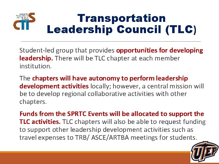 Transportation Leadership Council (TLC) Student-led group that provides opportunities for developing leadership. There will