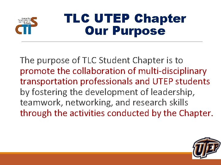 TLC UTEP Chapter Our Purpose The purpose of TLC Student Chapter is to promote