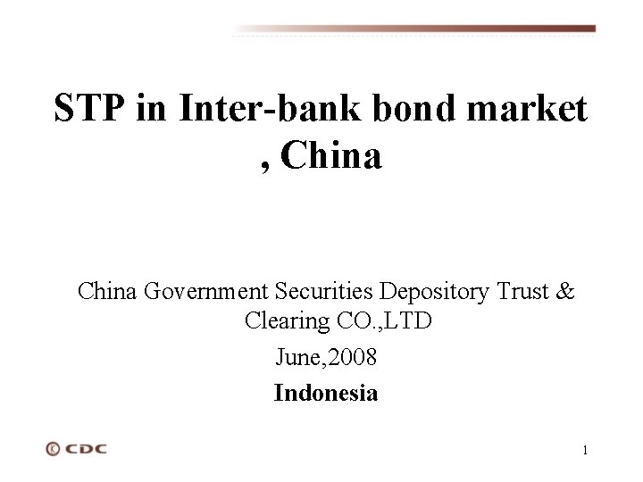 STP in Inter-bank bond market , China Government Securities Depository Trust & Clearing CO.