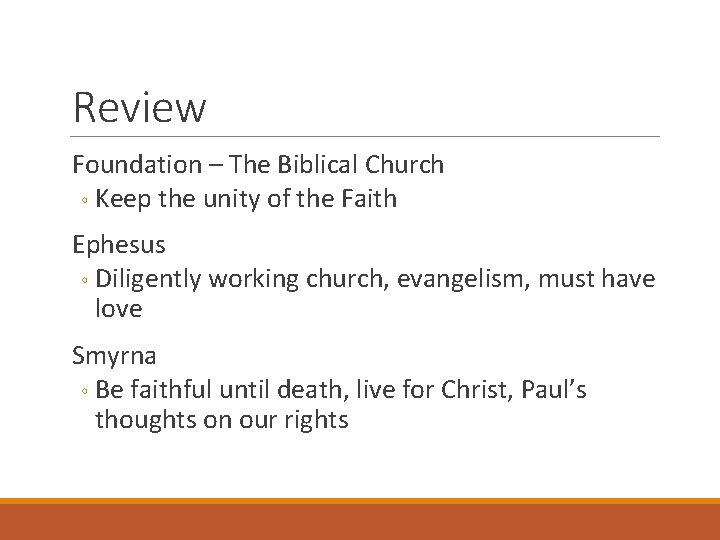 Review Foundation – The Biblical Church ◦ Keep the unity of the Faith Ephesus