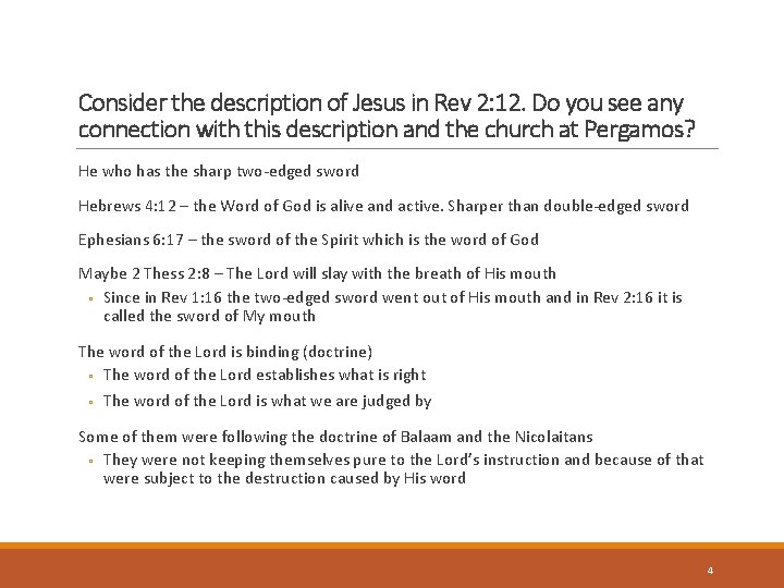 Consider the description of Jesus in Rev 2: 12. Do you see any connection