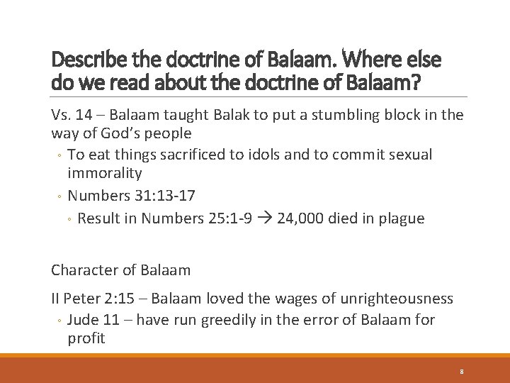Describe the doctrine of Balaam. Where else do we read about the doctrine of