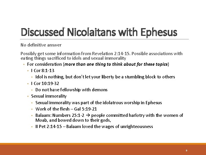 Discussed Nicolaitans with Ephesus No definitive answer Possibly get some information from Revelation 2: