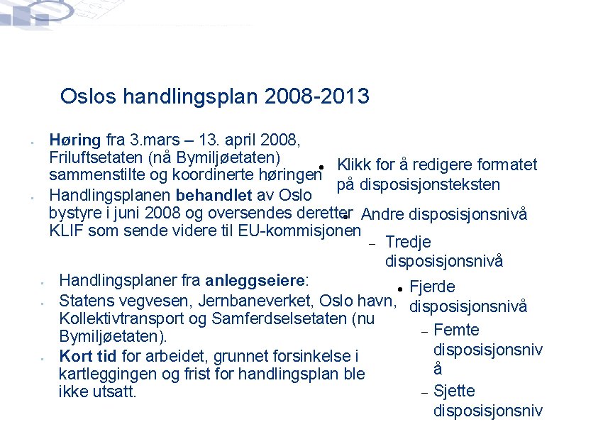 Oslos handlingsplan 2008 -2013 Høring fra 3. mars – 13. april 2008, Friluftsetaten (nå