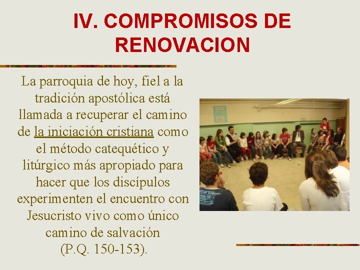 IV. COMPROMISOS DE RENOVACION La parroquia de hoy, fiel a la tradición apostólica está