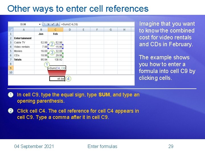 Other ways to enter cell references Imagine that you want to know the combined