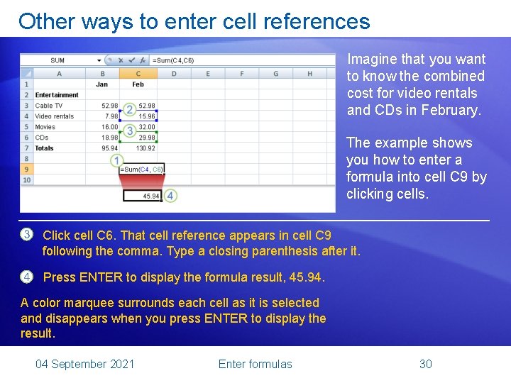 Other ways to enter cell references Imagine that you want to know the combined