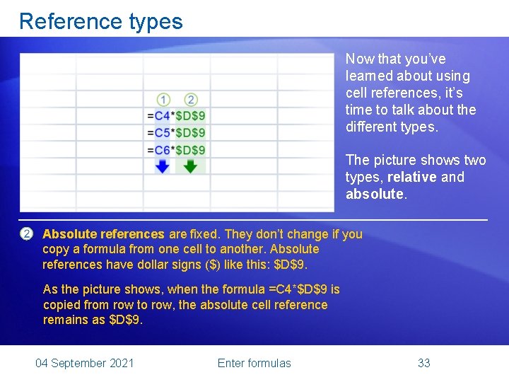 Reference types Now that you’ve learned about using cell references, it’s time to talk