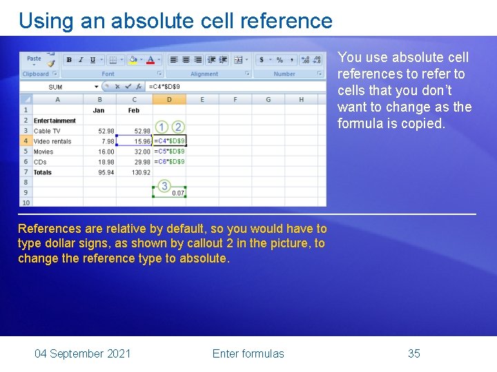 Using an absolute cell reference You use absolute cell references to refer to cells