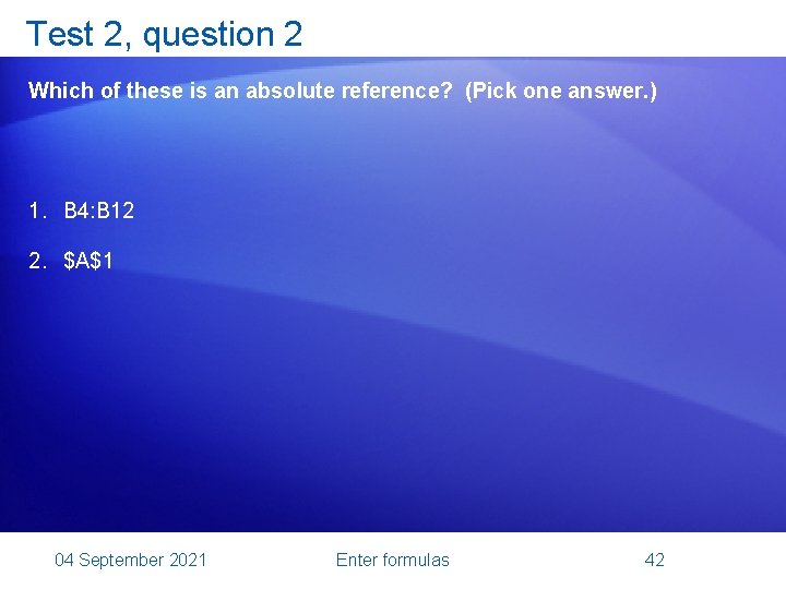 Test 2, question 2 Which of these is an absolute reference? (Pick one answer.