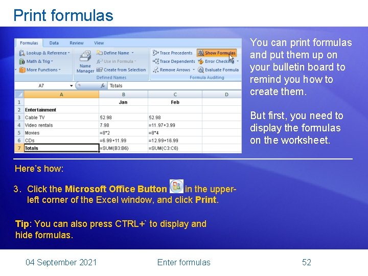 Print formulas You can print formulas and put them up on your bulletin board