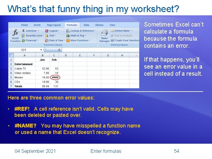 What’s that funny thing in my worksheet? Sometimes Excel can’t calculate a formula because