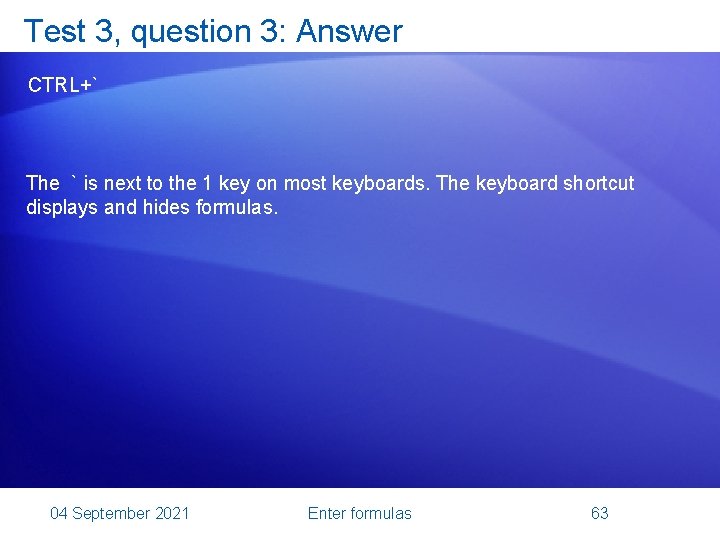 Test 3, question 3: Answer CTRL+` The ` is next to the 1 key