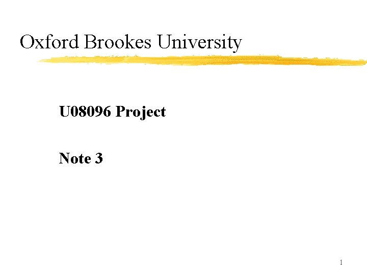 Oxford Brookes University U 08096 Project Note 3 1 