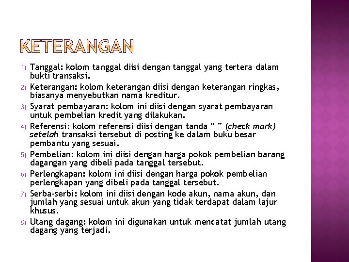 1) 2) 3) 4) 5) 6) 7) 8) Tanggal: kolom tanggal diisi dengan tanggal