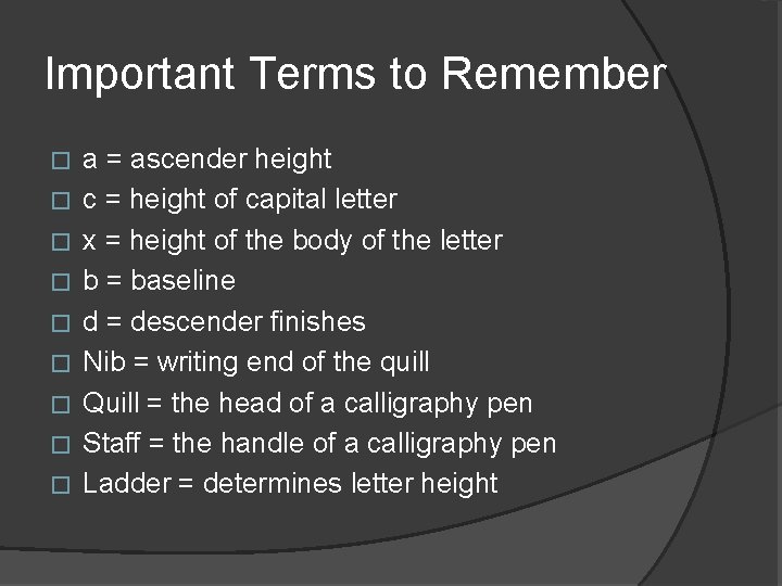 Important Terms to Remember � � � � � a = ascender height c