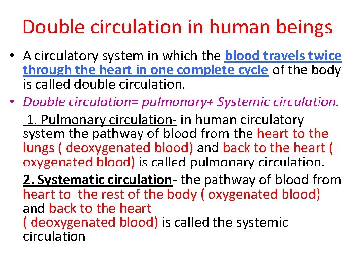Double circulation in human beings • A circulatory system in which the blood travels Double circulation in human beings • A circulatory system in which the blood travels