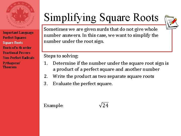 Simplifying Square Roots Important Language Perfect Squares Square Roots of n-th order Fractional Powers Simplifying Square Roots Important Language Perfect Squares Square Roots of n-th order Fractional Powers