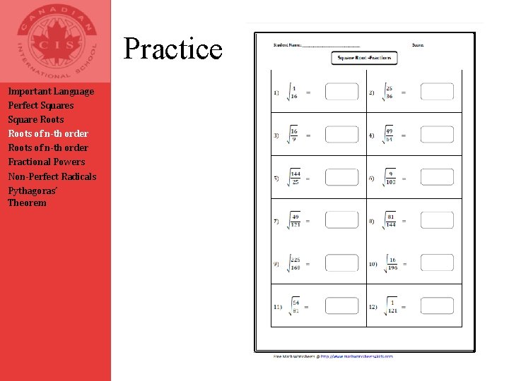 Practice Important Language Perfect Squares Square Roots of n-th order Fractional Powers Non-Perfect Radicals Practice Important Language Perfect Squares Square Roots of n-th order Fractional Powers Non-Perfect Radicals