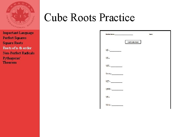 Cube Roots Practice Important Language Perfect Squares Square Roots of n-th order Non-Perfect Radicals Cube Roots Practice Important Language Perfect Squares Square Roots of n-th order Non-Perfect Radicals
