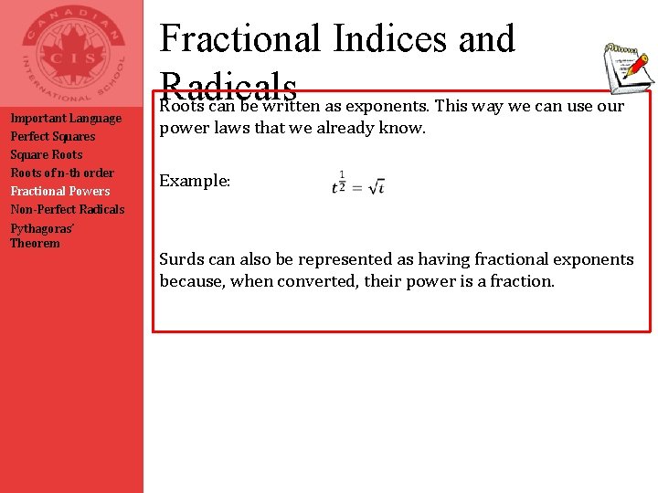 Important Language Perfect Squares Square Roots of n-th order Fractional Powers Non-Perfect Radicals Pythagoras’