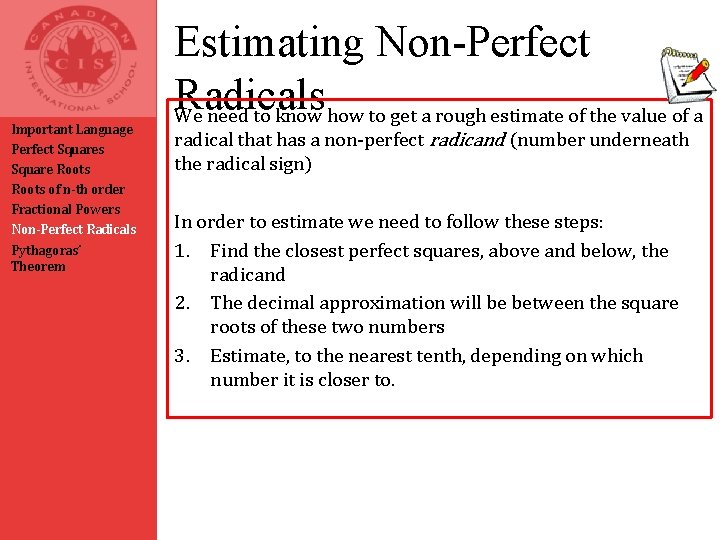 Important Language Perfect Squares Square Roots of n-th order Fractional Powers Non-Perfect Radicals Pythagoras’