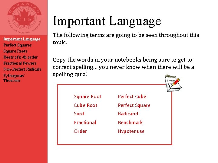 Important Language Perfect Squares Square Roots of n-th order Fractional Powers Non-Perfect Radicals Pythagoras’ Important Language Perfect Squares Square Roots of n-th order Fractional Powers Non-Perfect Radicals Pythagoras’