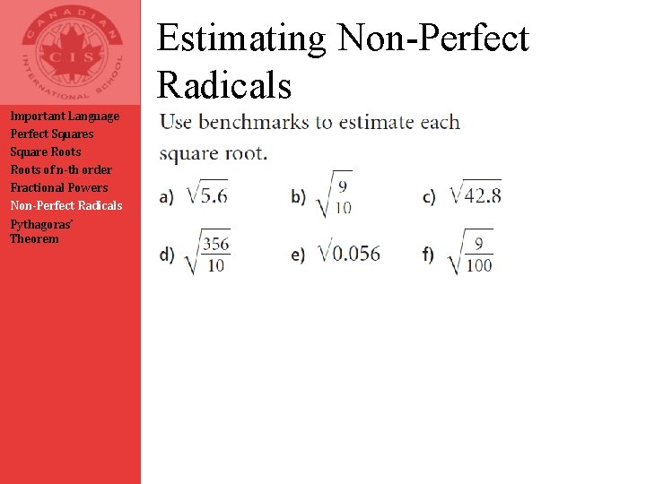 Estimating Non-Perfect Radicals Important Language Perfect Squares Square Roots of n-th order Fractional Powers