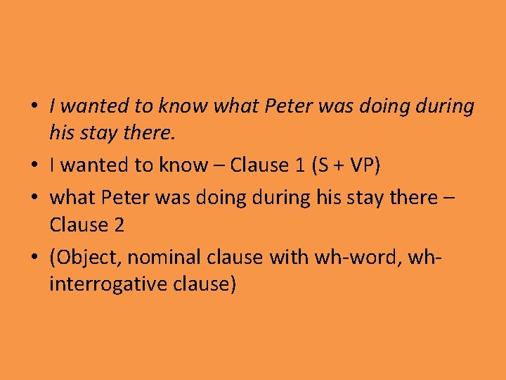  • I wanted to know what Peter was doing during his stay there.