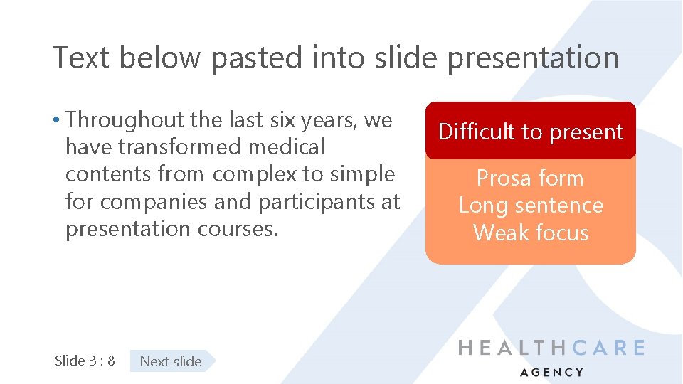 Text below pasted into slide presentation • Throughout the last six years, we have